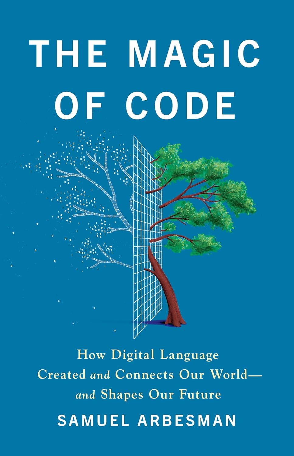 4 The Magic of Code: How Digital Language Created and Connects Our World―and Shapes Our Future - Image 1